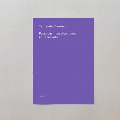 Teri Wehn Damisch: Transatlantic Crossings Between the Arts