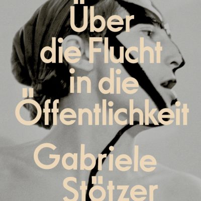 Gabriele Stötzer: Über die Flucht in die Öffentlichkeit